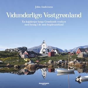 Eventyret i Vestgrønland: John Andersens rejseberetninger