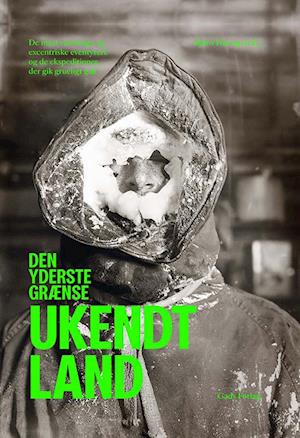 Ukendt Land - Eventyr og Opdagelsesrejser i Historien