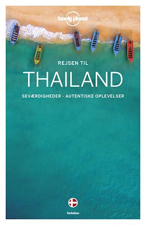 Thailand Rejseguide fra Lonely Planet - Uundgåelige tips!