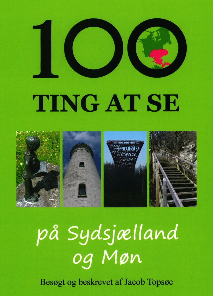 100 Ting At Se På Sydsjælland Og Møn 9788797040812