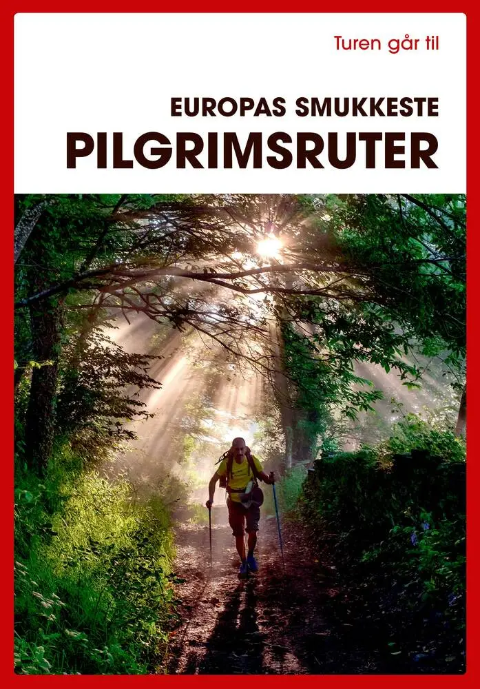 Turen Går Til Europas Smukkeste Pilgrimsruter 9788740050141